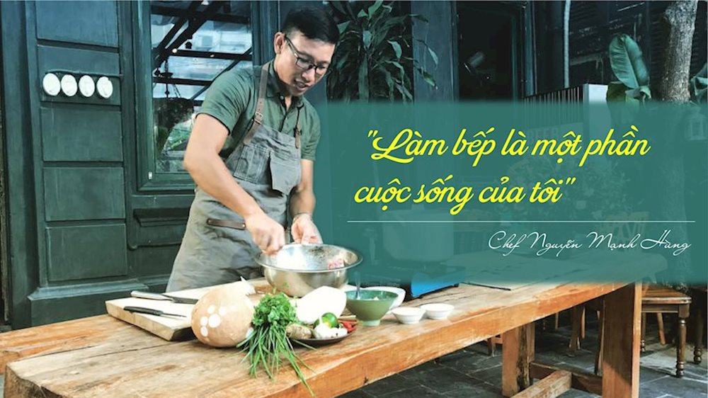 Đầu bếp Nguyễn Mạnh Hùng: “Đàn ông phải biết tự nấu ăn để chăm sóc chính mình”