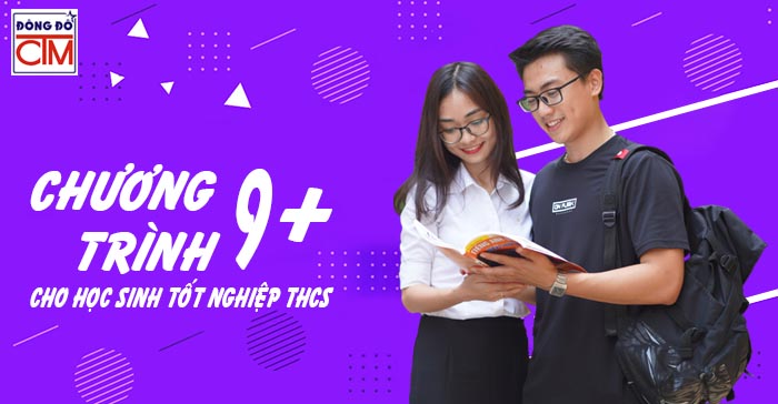 chương trình 9+ cơ hội mới cho học sinh tốt nghiệp THCS trường Trung cấp Công nghệ và Quản trị Đông Đô